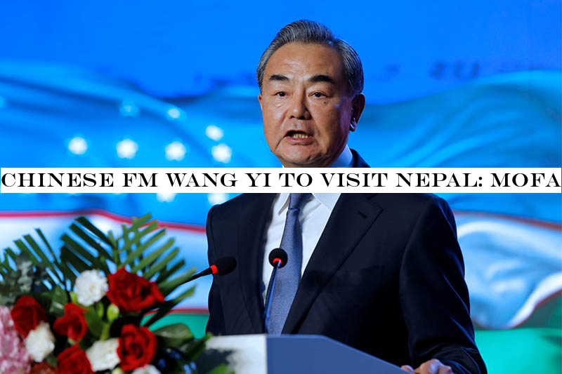 Chinese FM Wang Yi to visit Nepal: MoFA
