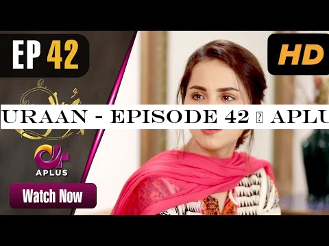 Uraan - Episode 42 | Aplus Dramas | Ali Josh, Nimra Khan, Salman Faisal, Kiran | Pakistani Drama