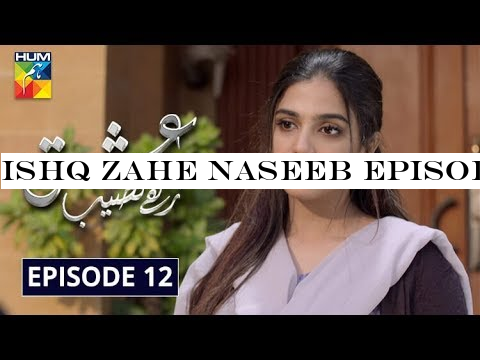 Ishq Zahe Naseeb Episode #12 HUM TV Drama 6 September 2019