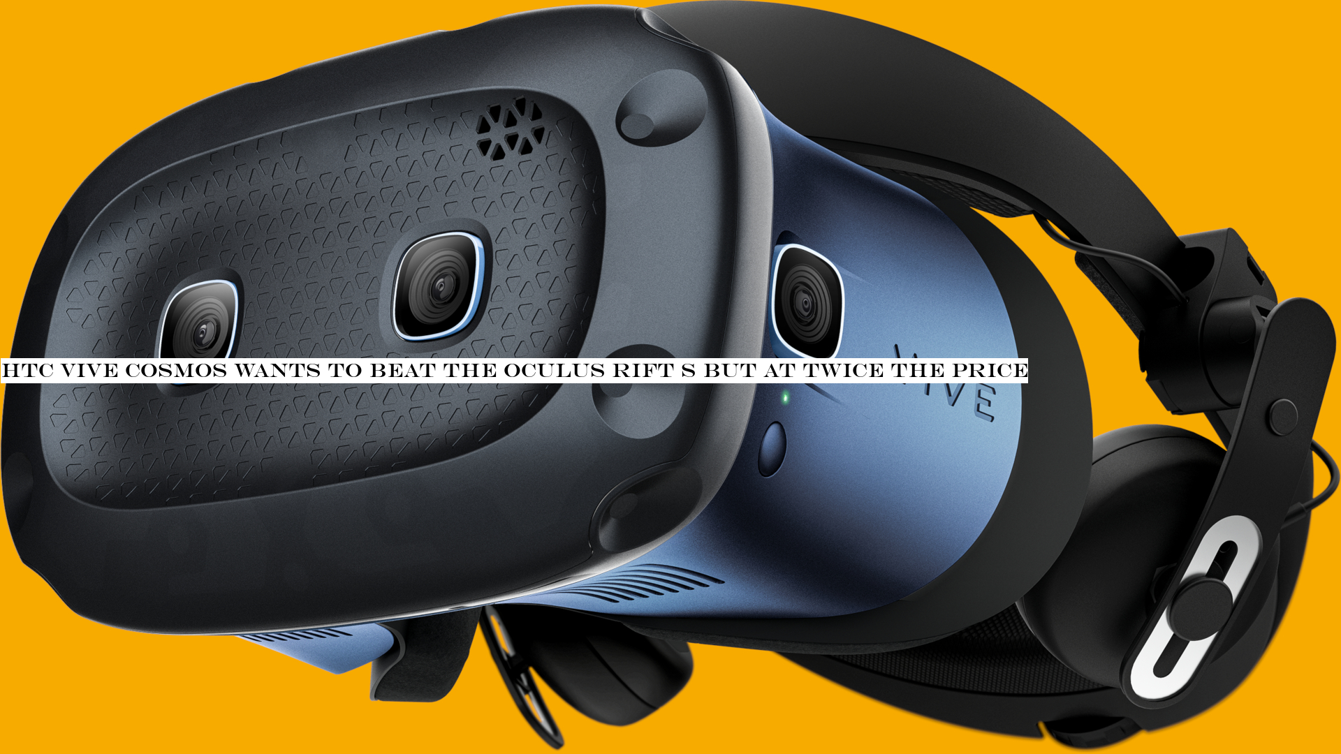 HTC Vive Cosmos wants to beat the Oculus Rift S but at twice the price