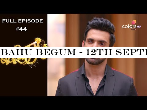 Bahu Begum - 12th September 2019 - बहू बेगम - Full Episode