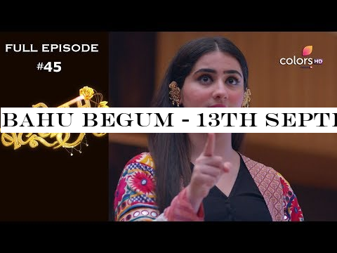 Bahu Begum - 13th September 2019 - बहू बेगम - Full Episode