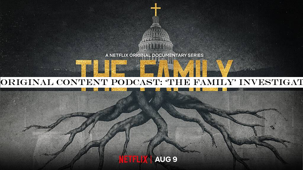 Original Content podcast: ‘The Family& investigates a secretive evangelical group
