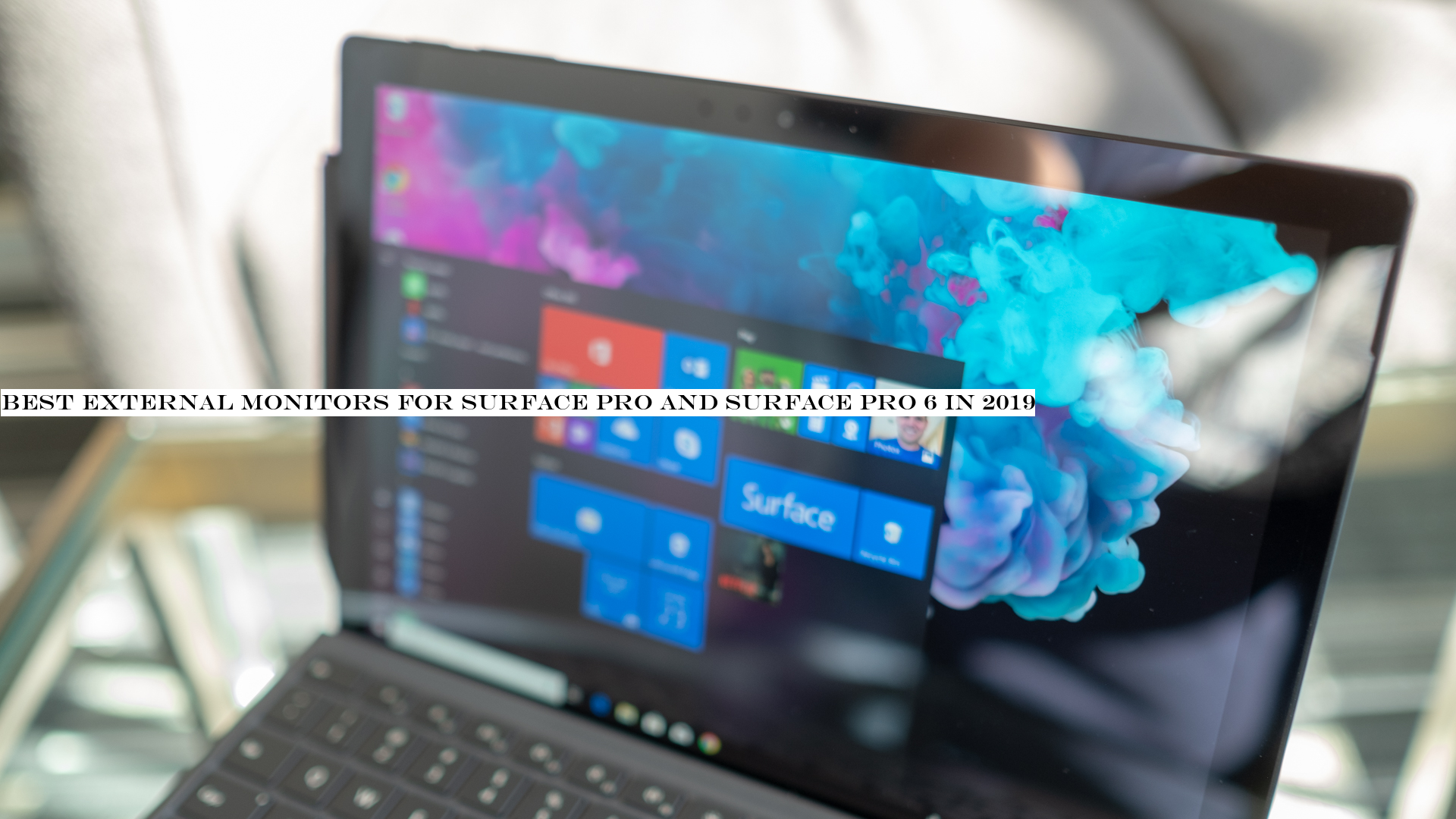 Best external monitors for Surface Pro and Surface Pro 6 in 2019
