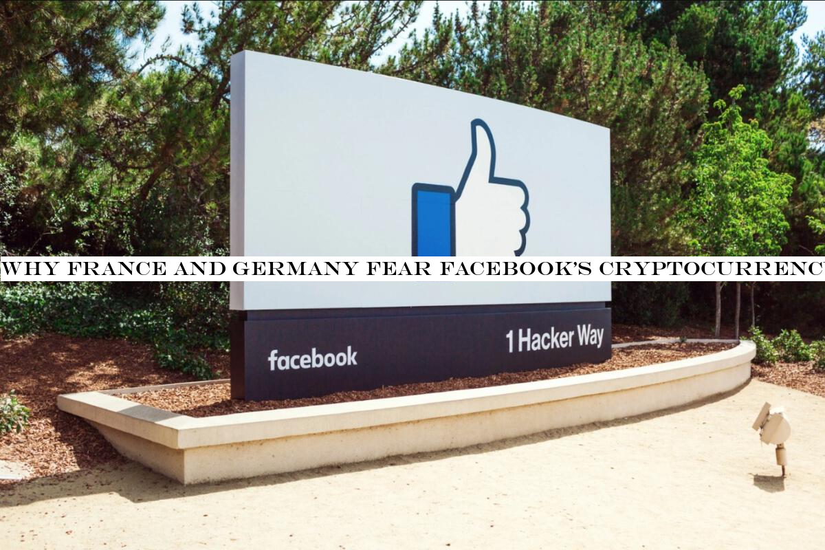 Why France and Germany fear Facebookcryptocurrency & and plan to block it