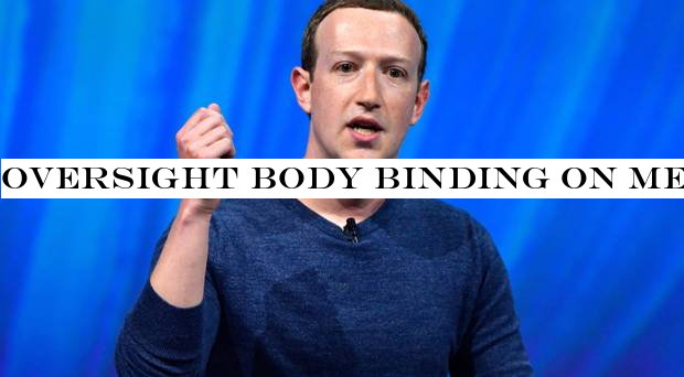 Oversight body binding on me - Zuckerberg