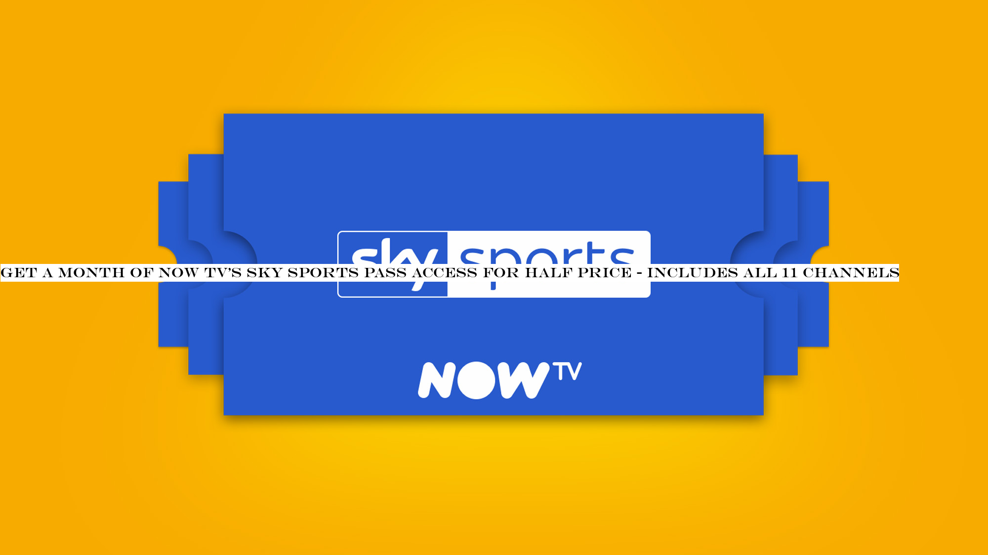 Get a month of Now TV's Sky Sports pass access for half price - includes all 11 channels