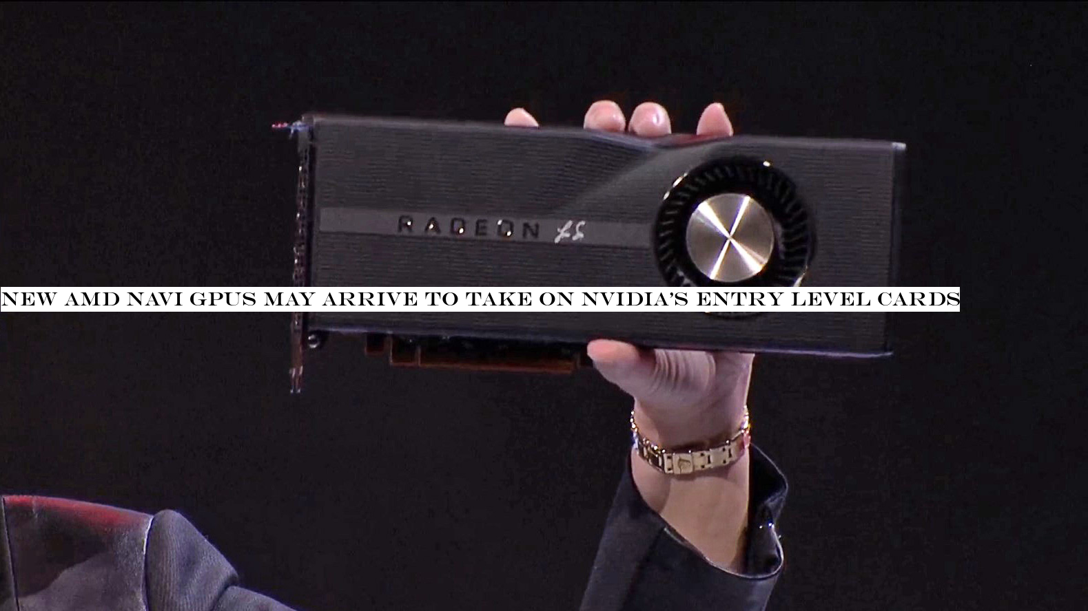 New AMD Navi GPUs may arrive to take on Nvidia's entry level cards