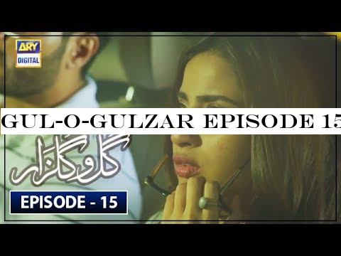 Gul-o-Gulzar Episode 15 | 19th Sep 2019 | ARY Digital Drama