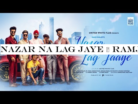 Nazar Na Lag Jaye | Ramji Gulati, Mr Faisu, Hasnain, Adnaan, Faiz, Saddu, Team07 | United White Flag