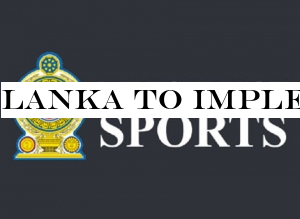 Lanka to implement tough legislation against corruption in sports