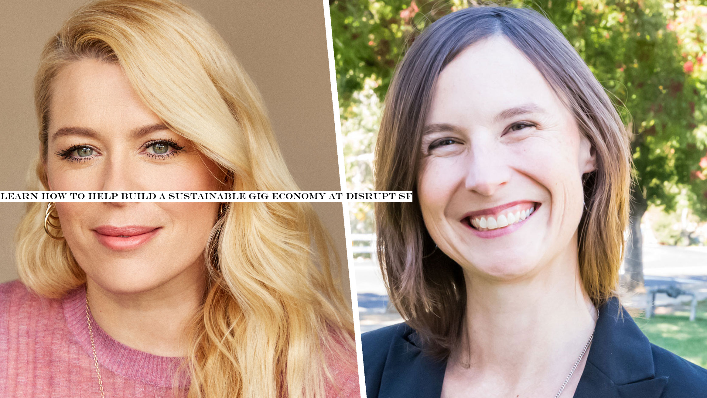 Learn how to help build a sustainable gig economy at Disrupt SF
