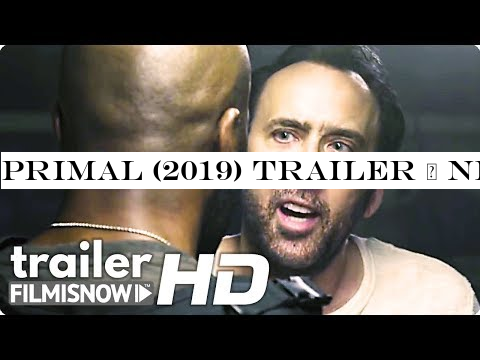 PRIMAL (2019) Trailer | Nicolas Cage Action Thriller Movie