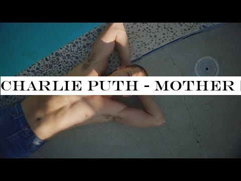 Charlie Puth - Mother [Official Video]