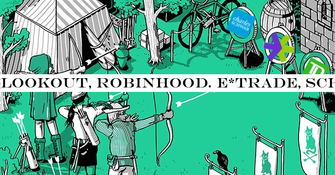 Lookout, Robinhood. E*Trade, Schwab, Ameritrade go zero-fee