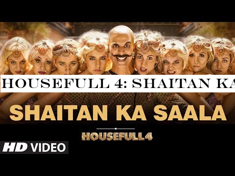Housefull 4: Shaitan Ka Saala Video | Akshay Kumar | Sohail Sen Feat. Vishal Dadlani