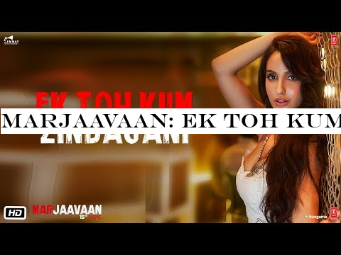 Marjaavaan: Ek Toh Kum Zindagani Video | Nora Fatehi | Tanishk B, Neha K, Yash N