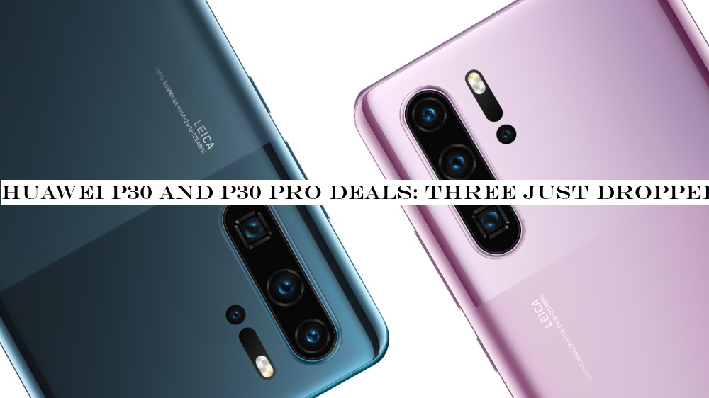 Huawei P30 and P30 Pro deals: Three just dropped its prices again