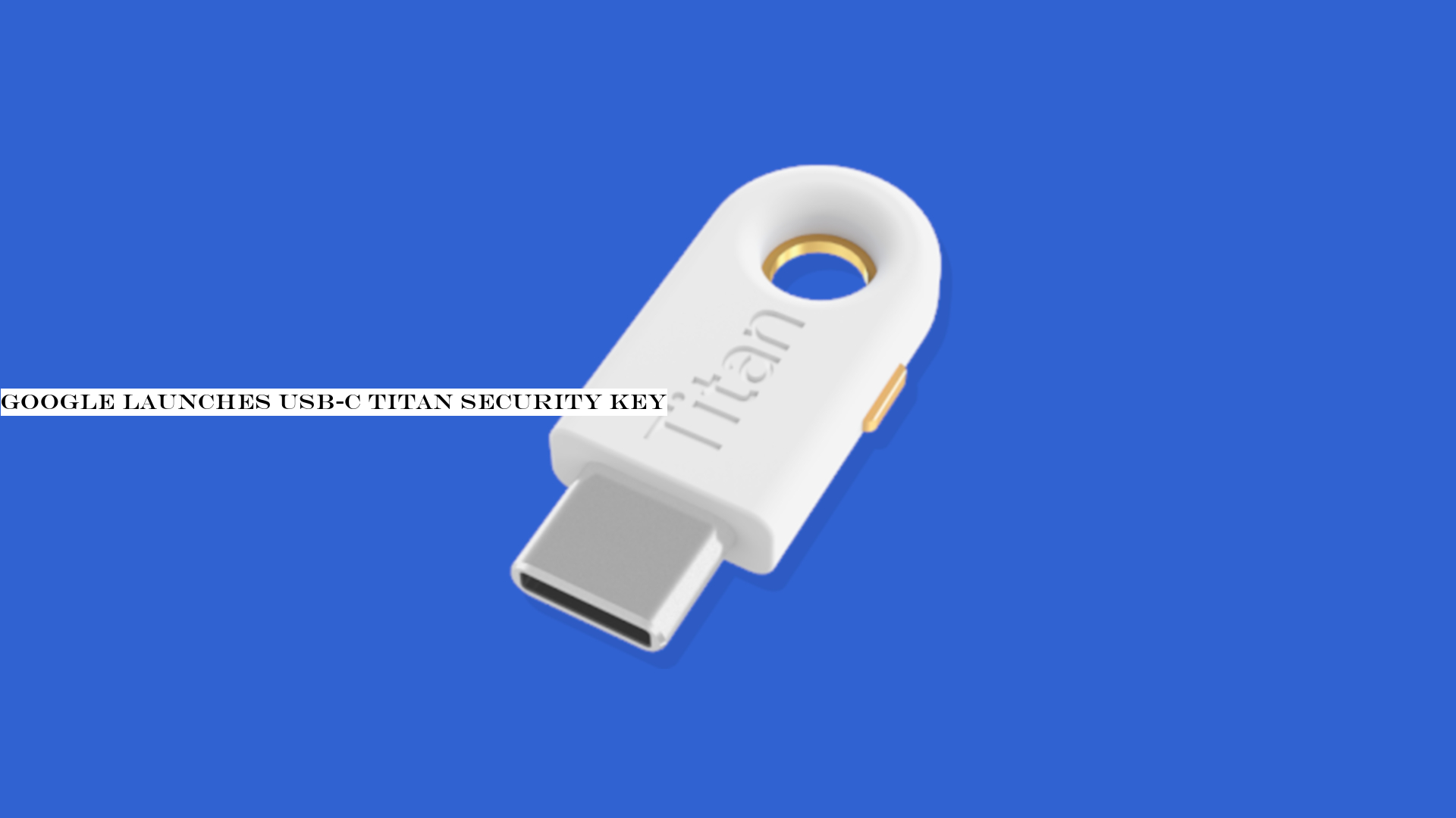 Google launches USB-C Titan security key
