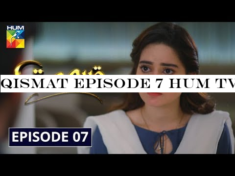 Qismat Episode 7 HUM TV Drama 12 October 2019