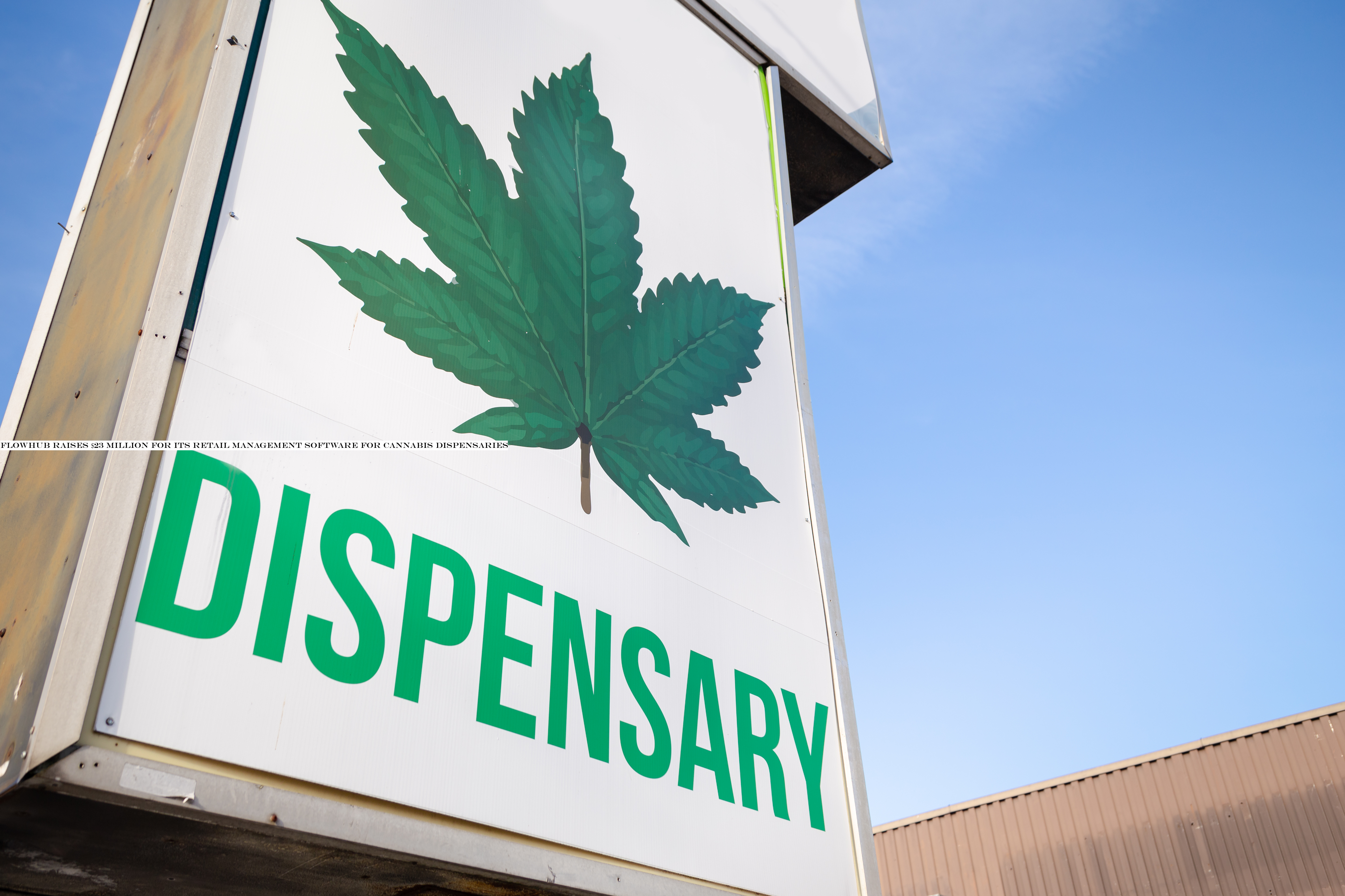 Flowhub raises $23 million for its retail management software for cannabis dispensaries