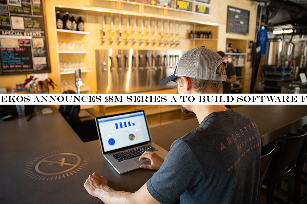 Ekos announces $8M Series A to build software for craft breweries