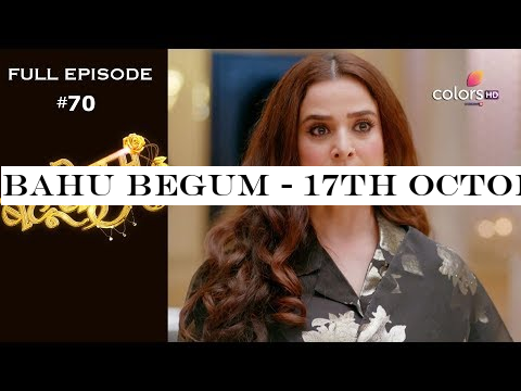 Bahu Begum - 17th October 2019 - बहू बेगम - Full Episode