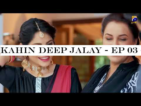 Kahin Deep Jalay - EP 03 - 17th Oct 2019 - HAR PAL GEO DRAMAS