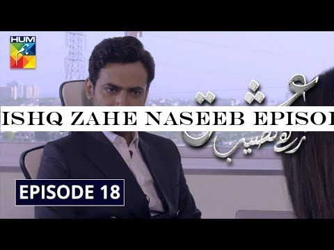Ishq Zahe Naseeb Episode 18 HUM TV Drama 18 October 2019