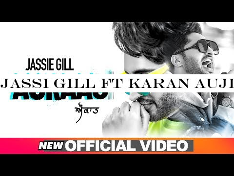 Jassi Gill ft Karan Aujla | Aukaat (Full Video) | Desi Crew Vol1 | Arvindr Khaira | New Songs 2019