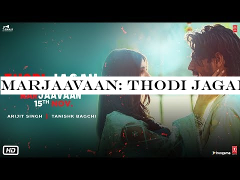 Marjaavaan: Thodi Jagah Video | Riteish D, Sidharth M, Tara S | Arijit Singh | Tanishk Bagchi