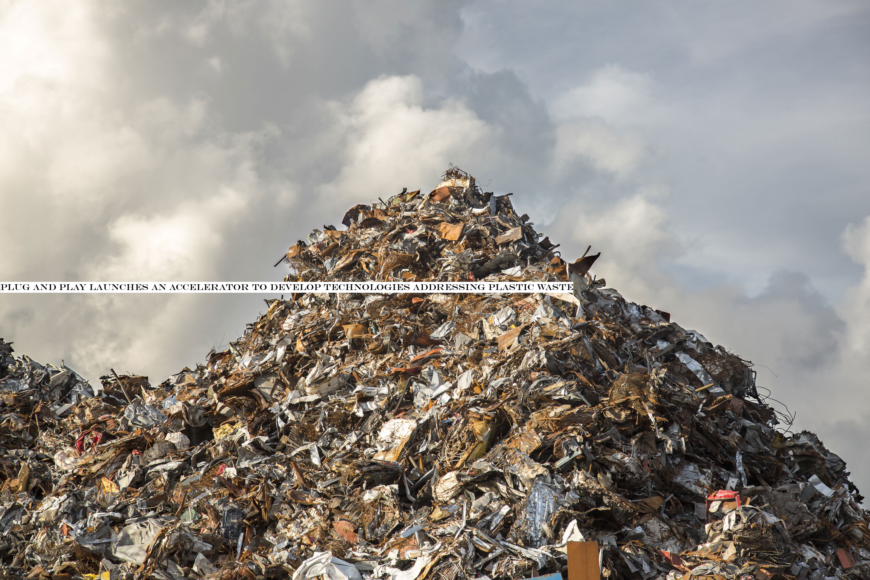 Plug and Play launches an accelerator to develop technologies addressing plastic waste