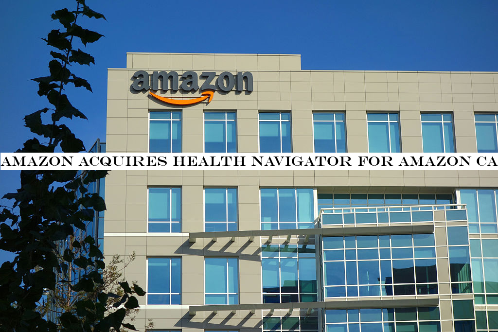 Amazon acquires Health Navigator for Amazon Care, its pilot employee healthcare program