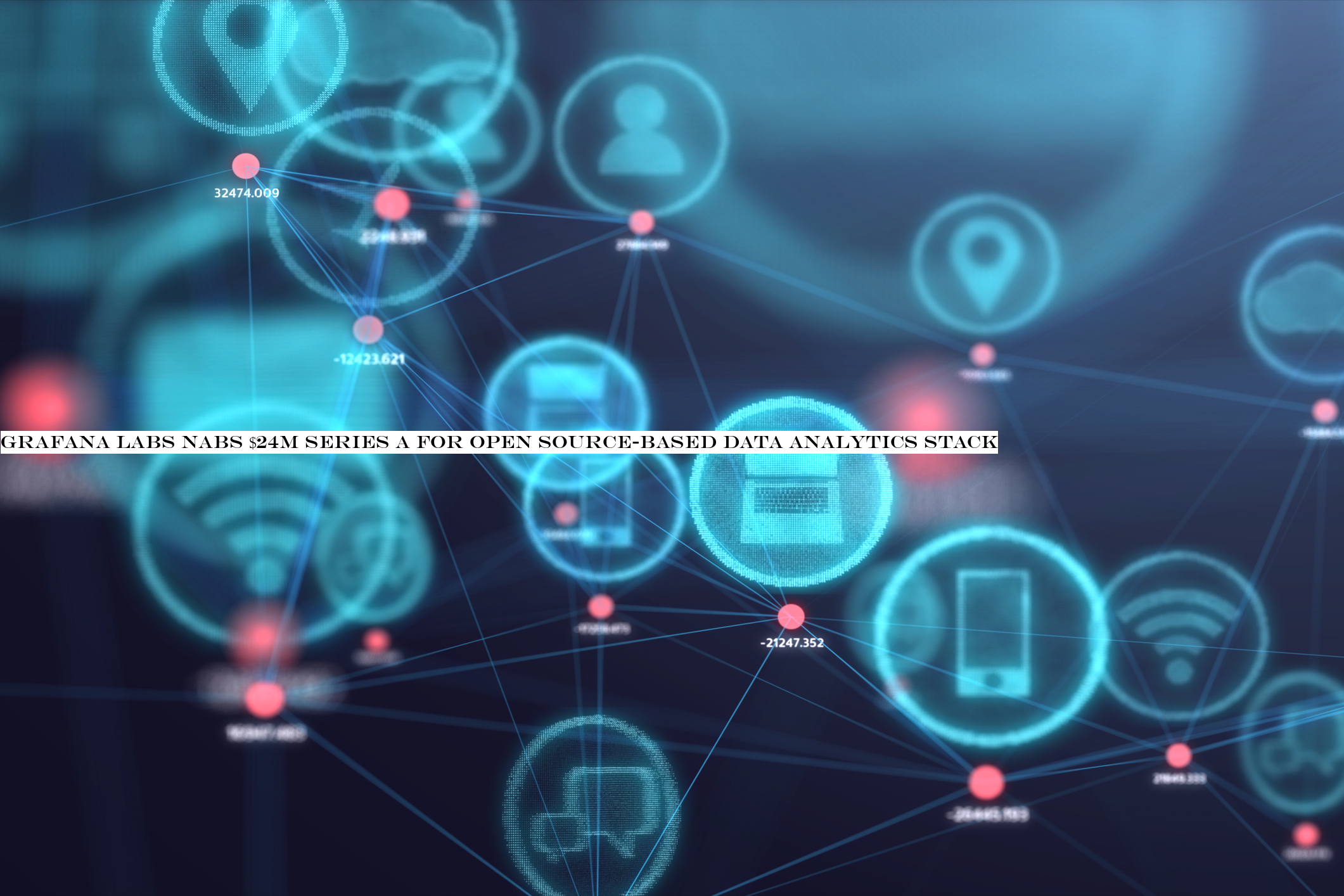 Grafana Labs nabs $24M Series A for open source-based data analytics stack