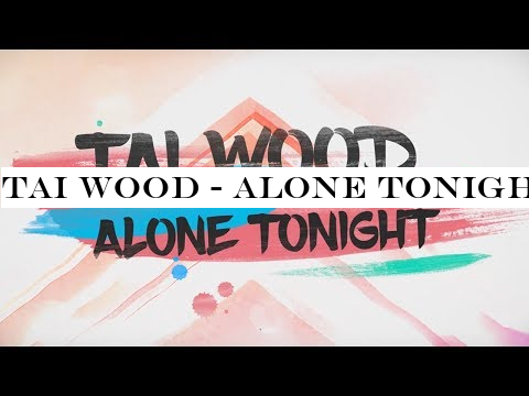 Tai Wood - Alone Tonight (Official Lyric Video)