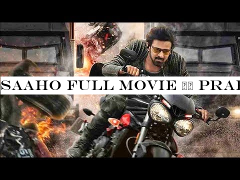 Saaho Full Movie || Prabhas Raju || Shraddha Kapoor || New Blockbuster Hindi Movie 2019