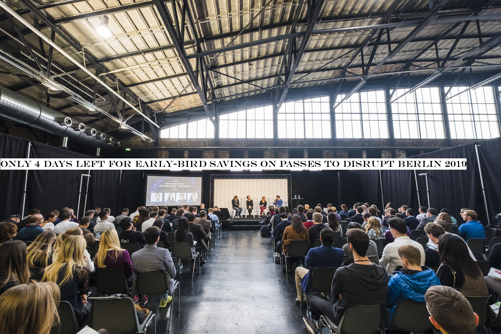 Only 4 days left for early-bird savings on passes to Disrupt Berlin 2019