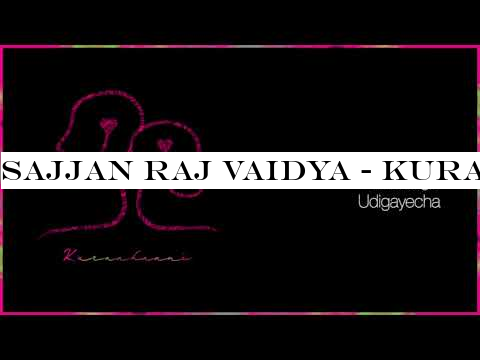 Sajjan Raj Vaidya - Kuraakaani [Official Release]