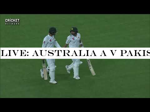 LIVE: Australia A v Pakistan, day two | Three-day tour match