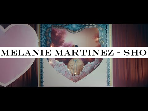 Melanie Martinez - Show -Tell [Official Music Video]