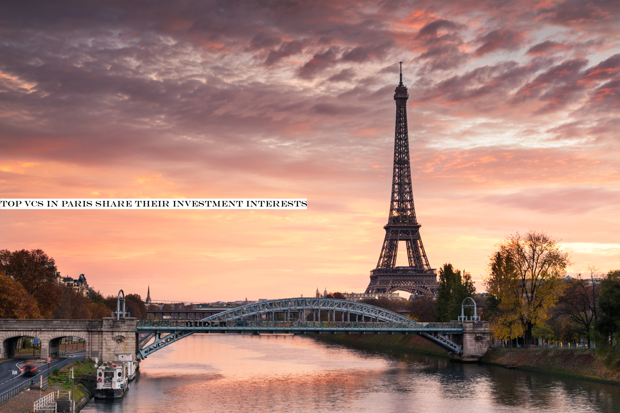 Top VCs in Paris share their investment interests