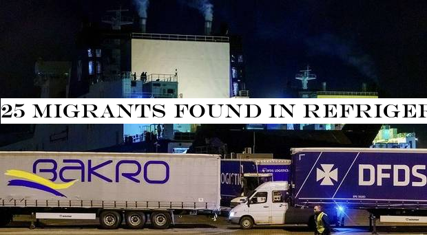 25 migrants found in refrigerated container bound for the UK from the Netherlands