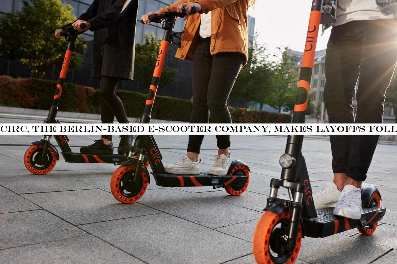 Circ, the Berlin-based e-scooter company, makes layoffs following ‘operational learnings&