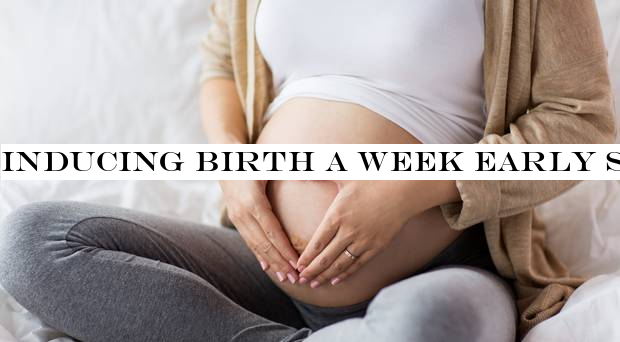 Inducing birth a week early safer than waiting