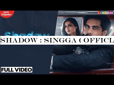 Shadow : Singga ( Official Video ) | Sukh Sanghera | MixSingh | Latest Punjabi Songs 2019