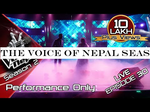 The Voice of Nepal Season 2 - 2019 - Episode 30 (LIVE Performance)