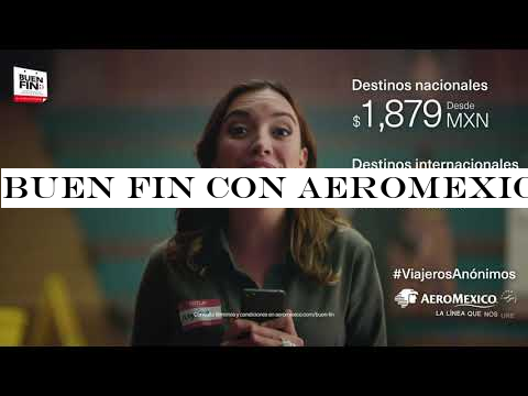 Buen Fin con Aeromexico | Aeromexico