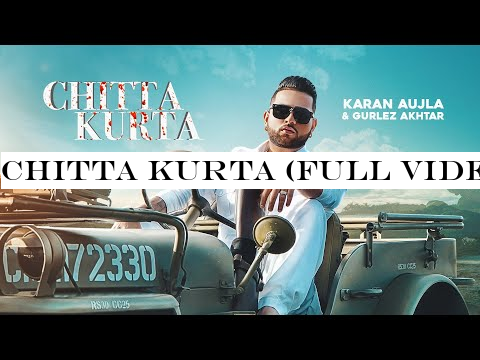 Chitta Kurta (Full video) Karan Aujla feat. Gurlez Akhtar | Deep jandu | Punjabi Songs 2019