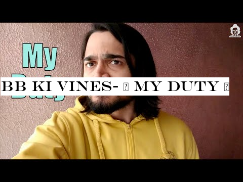 BB Ki Vines- | My Duty |
