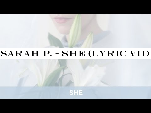 Sarah P. - She (Lyric Video)